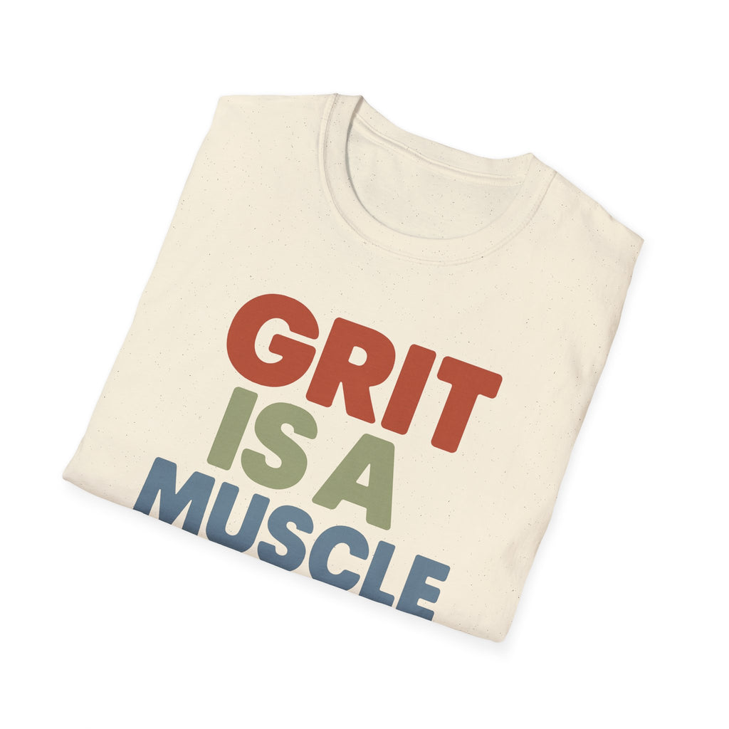 Grit Is a Muscle – Bold Block Statement T-Shirt