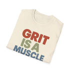 Grit Is a Muscle – Bold Block Statement T-Shirt