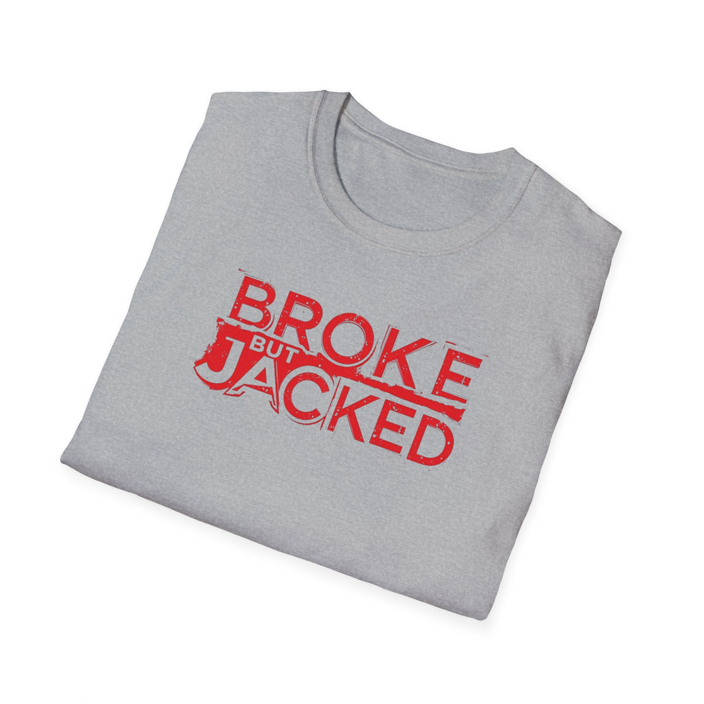 Broke But Jacked – Grit Edition T-Shirt