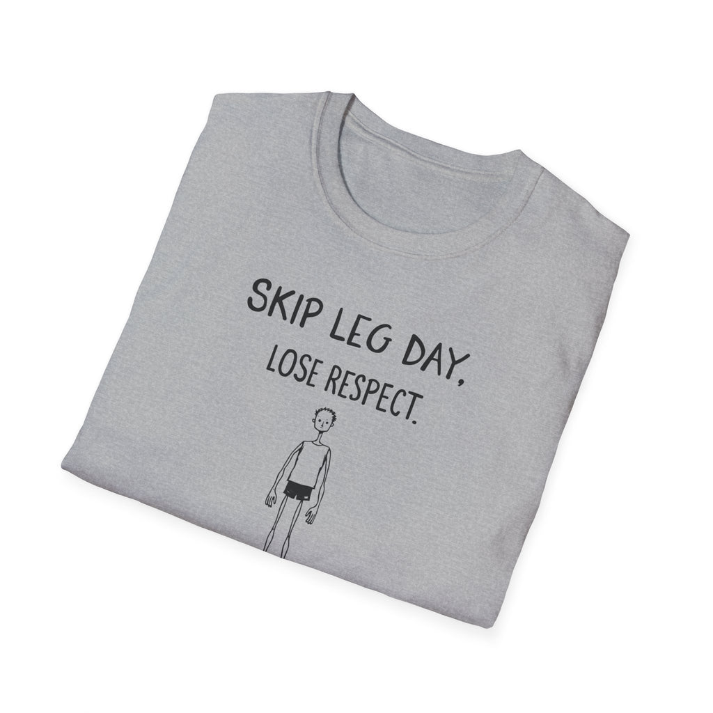 Skip Leg Day, Lose Respect – Minimalist Sketch T-Shirt
