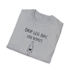 Skip Leg Day, Lose Respect – Minimalist Sketch T-Shirt