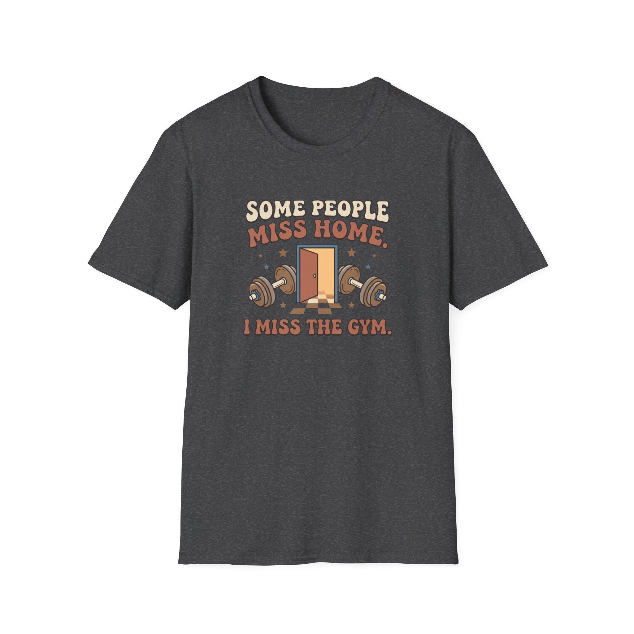 Some miss home, I miss Gym T-Shirt