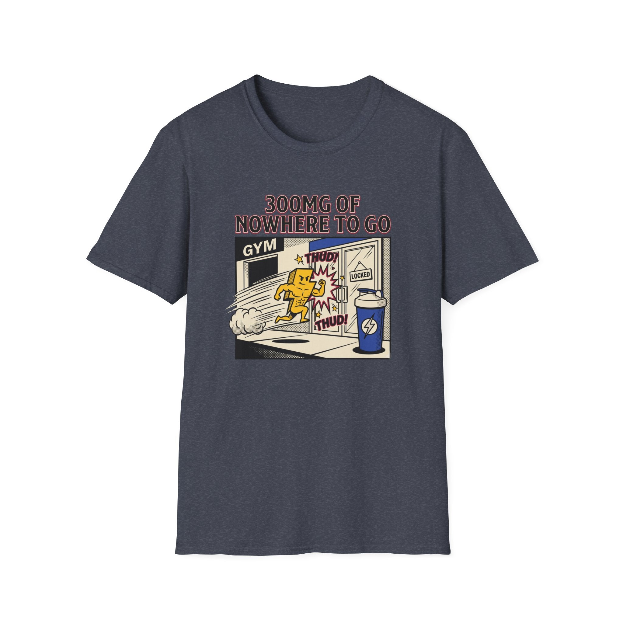 300mg of nowhere to go T-Shirt