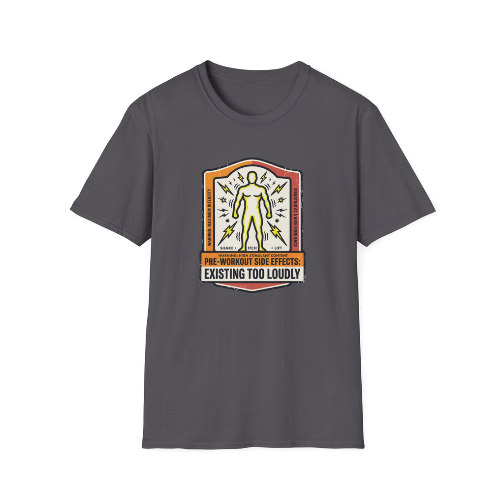 Pre workout side effects - Existing loudly T-Shirt