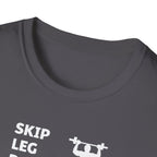 Skip Leg Day, Lose Respect T-Shirt