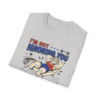 Not ignoring - Recovering from yesterday T-Shirt
