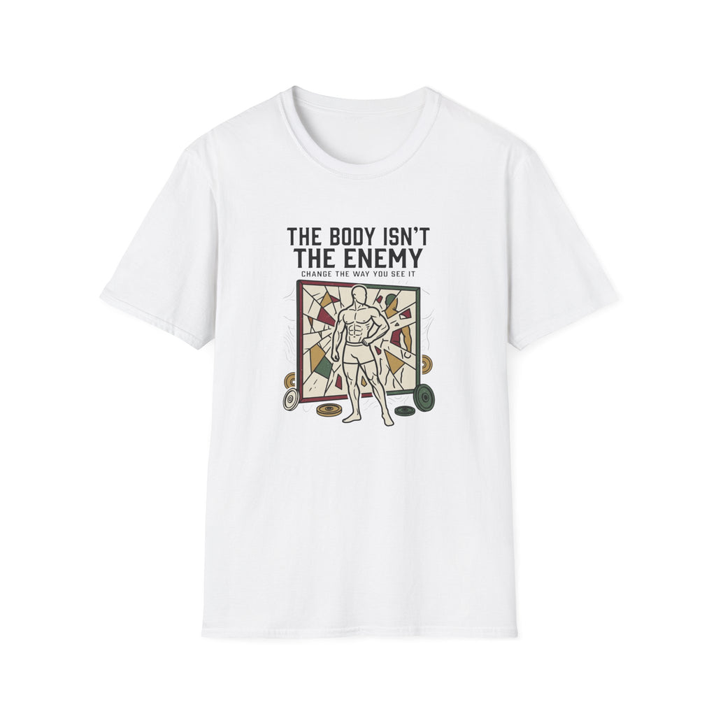 The body isn't the enemy T-Shirt