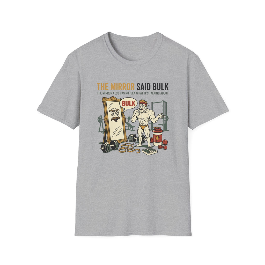 The Mirror Said Bulk T-Shirt