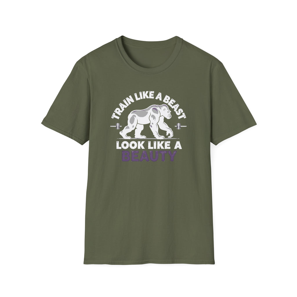 Train Like a Beast, Look Like a Beauty T-Shirt