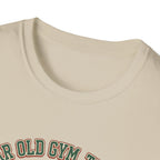 Dear old Gym, Thanks T-Shirt