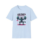 Leg Day? More Like Error Day! T-Shirt