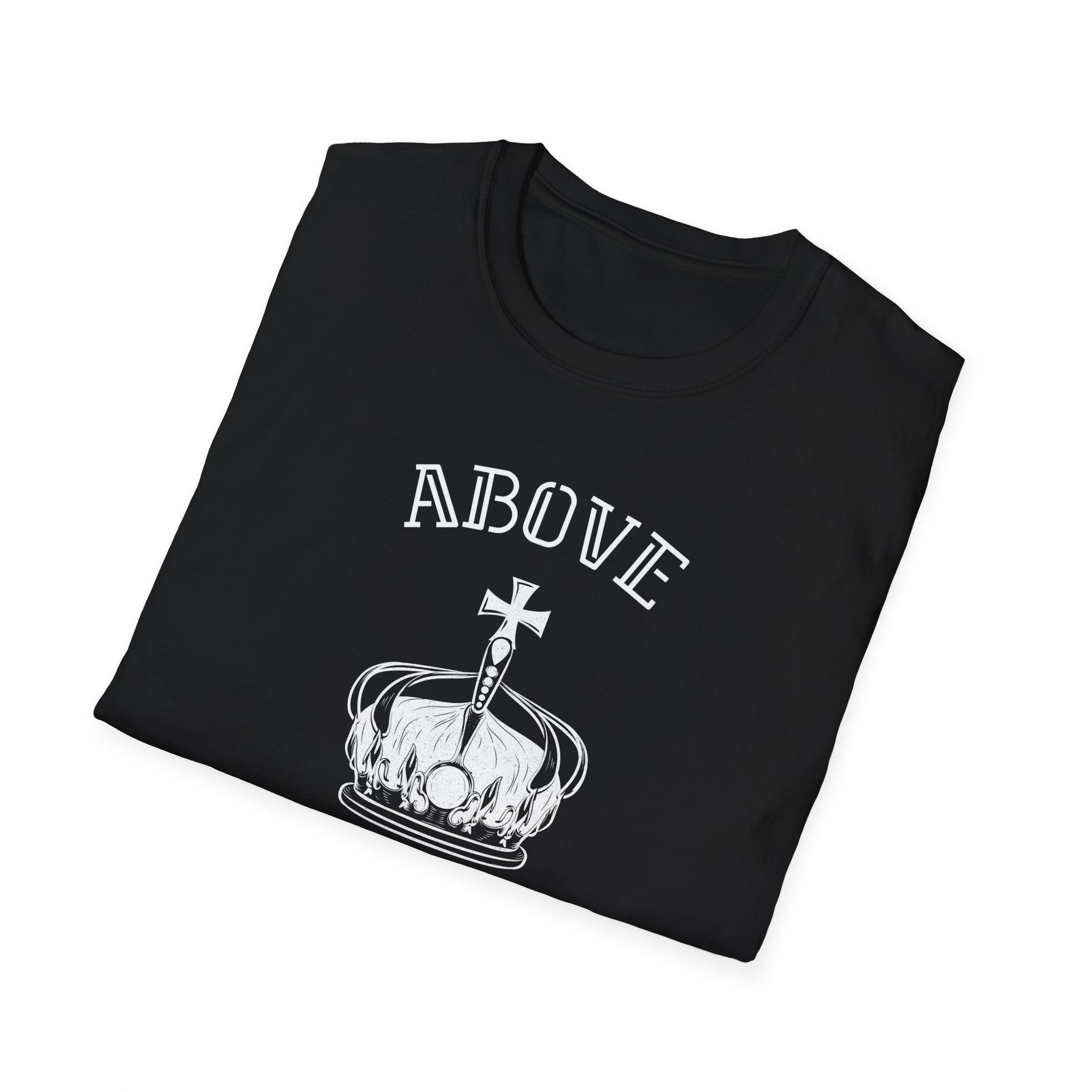 Above Else T-Shirt
