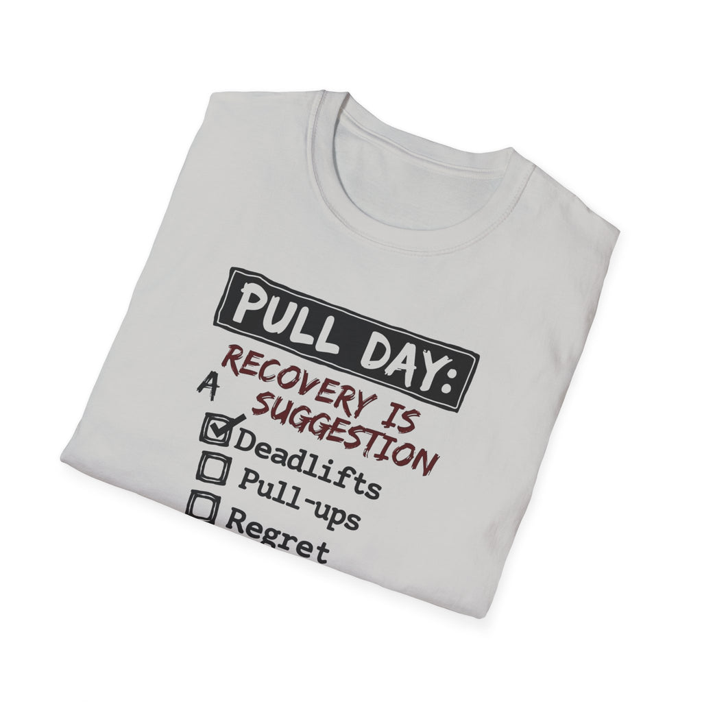 Pull Day: Recovery Is a Suggestion T-Shirt