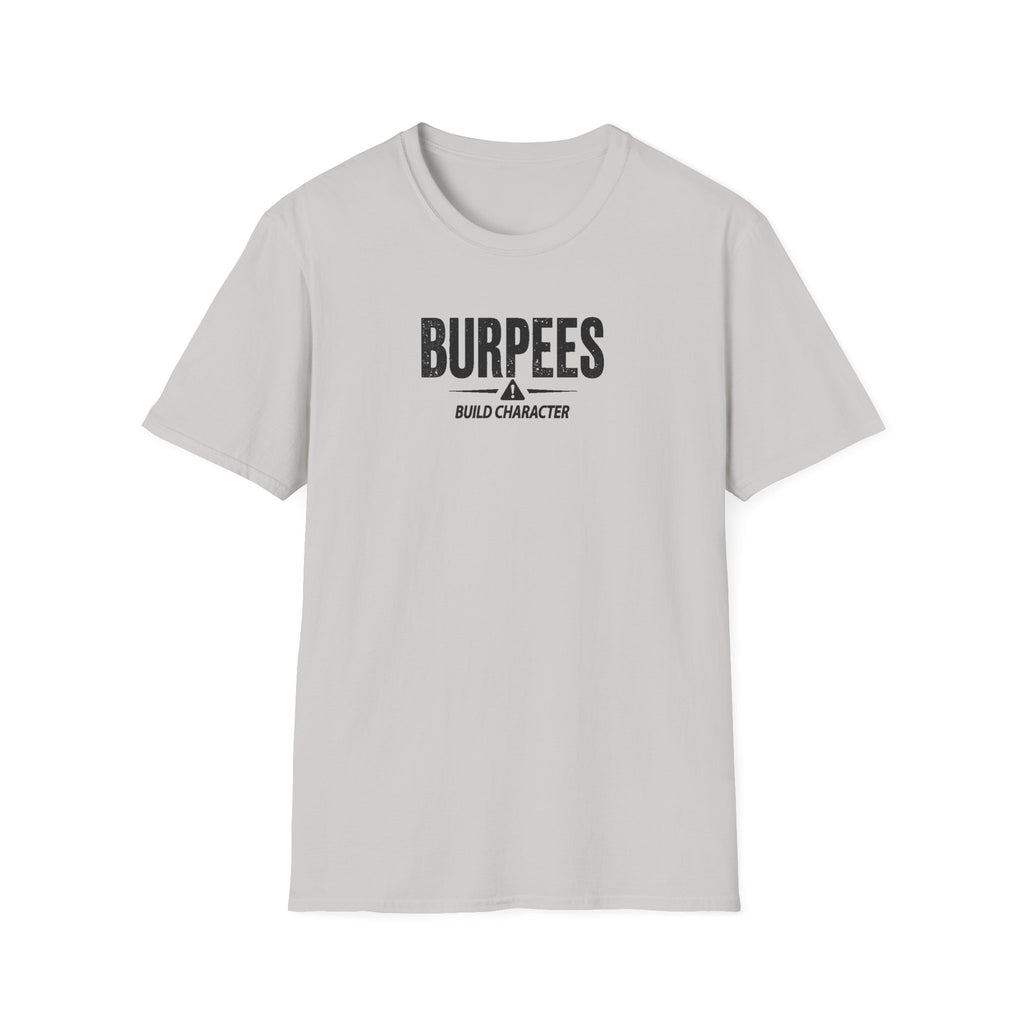 Burpees Build Character (Warning Edition) T-Shirt