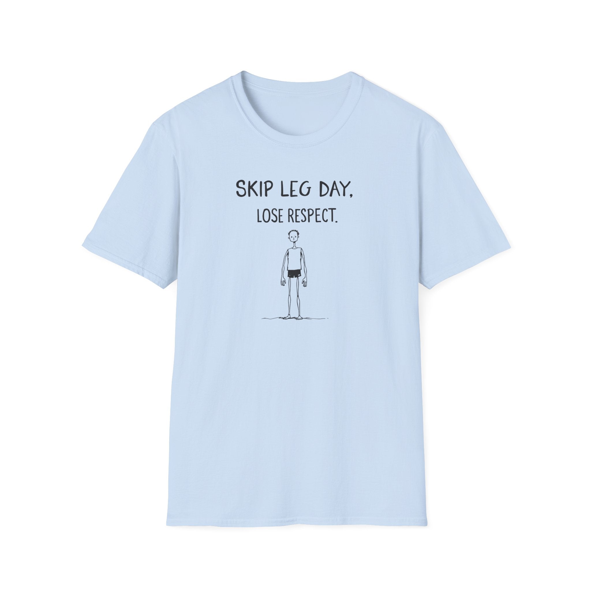 Skip Leg Day, Lose Respect – Minimalist Sketch T-Shirt