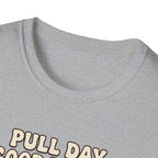 Pull day good people T-Shirt
