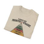 I have my priorities straight - Gym T-Shirt