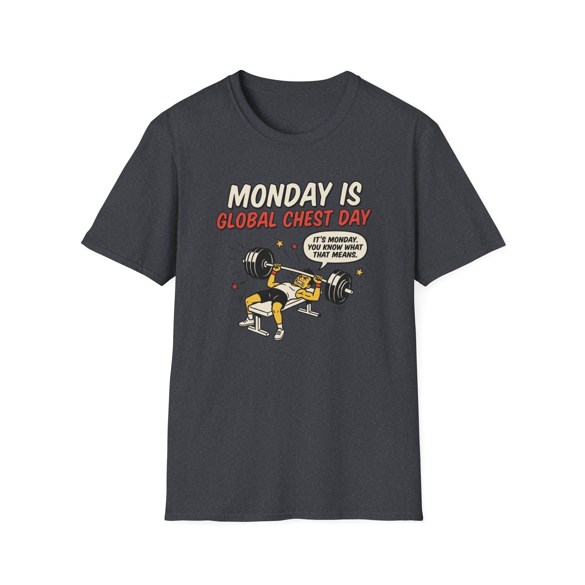 Monday is Global chest day - You knw what it means T-Shirt
