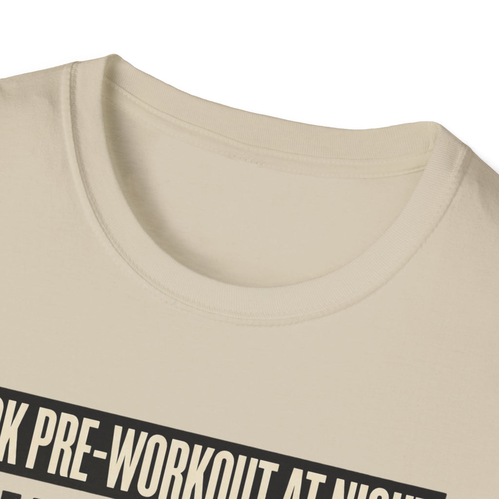 Took pre at night - Why Sleep T-Shirt