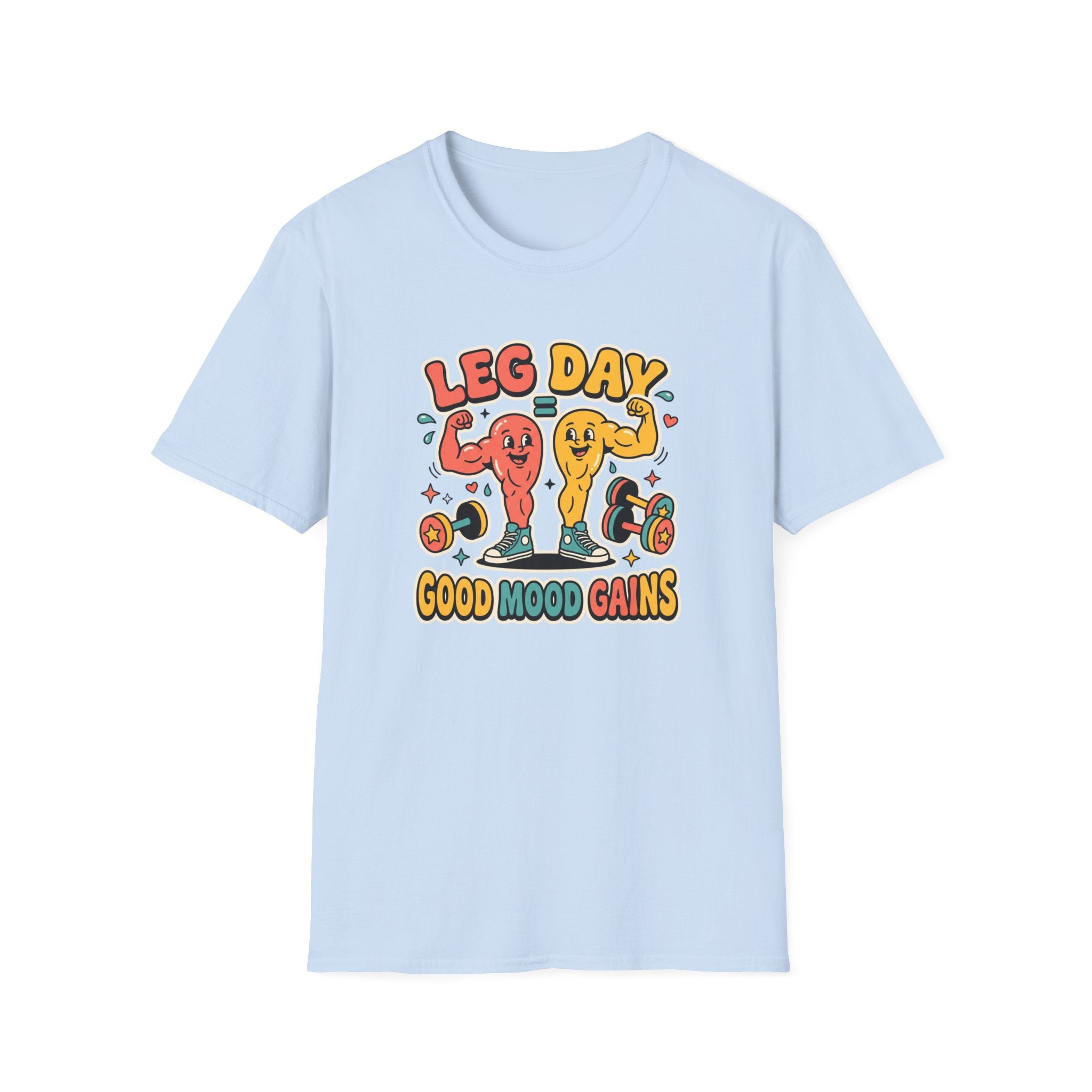 Leg day - Good mood gains T-Shirt