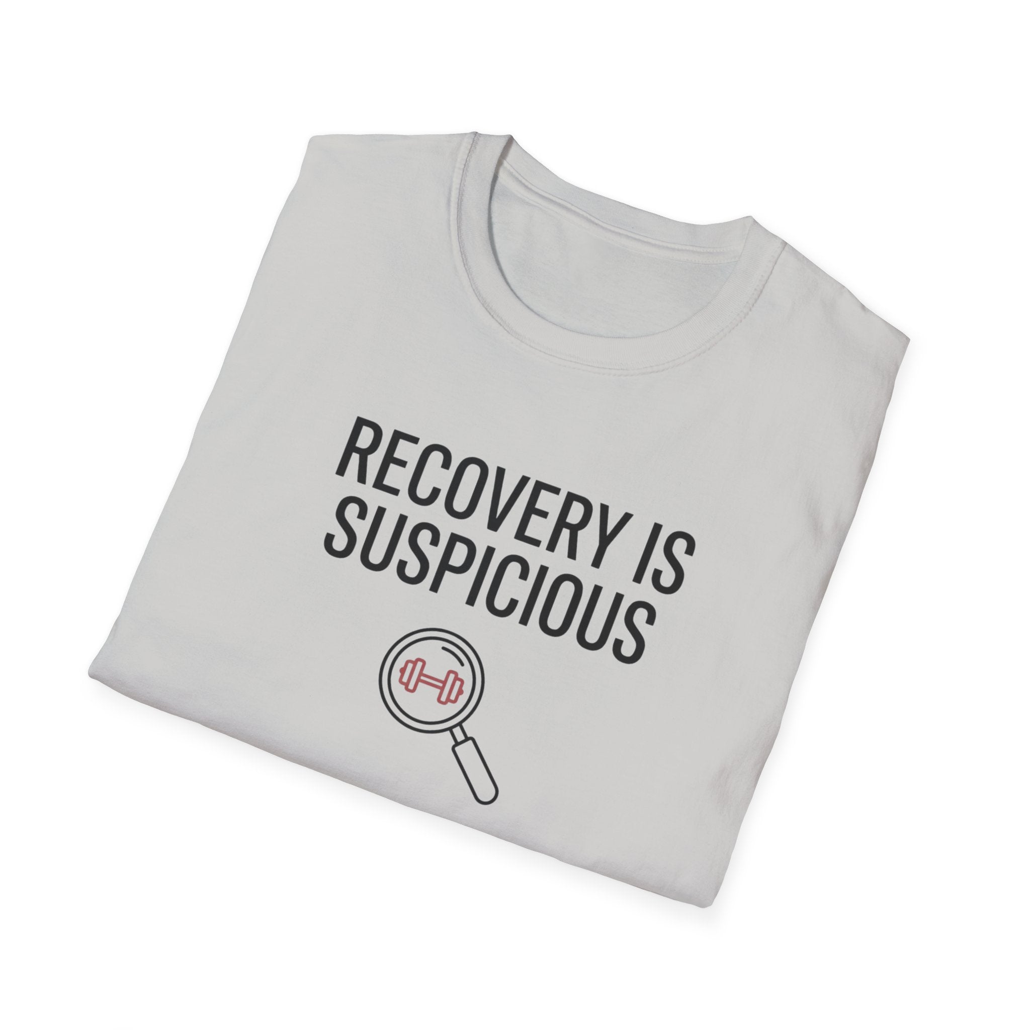 Recovery is suspicious T-Shirt