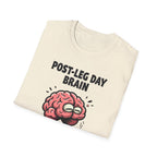 Post-Leg Day Brain T-Shirt