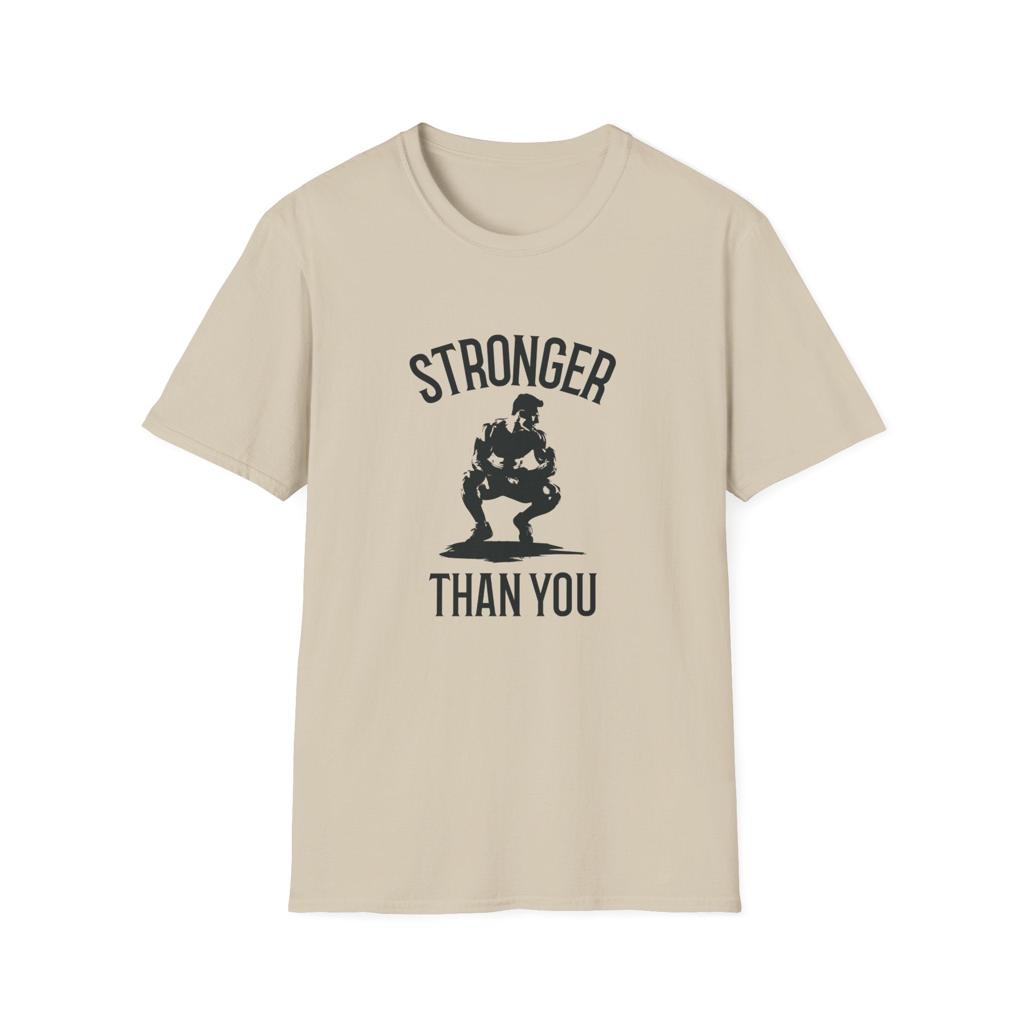 Stronger than you T-Shirt