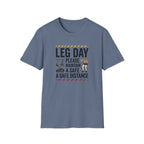 Leg day - Please maintain a safe distance T-Shirt