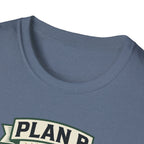 Plan B - Workout isn't cancelled T-Shirt
