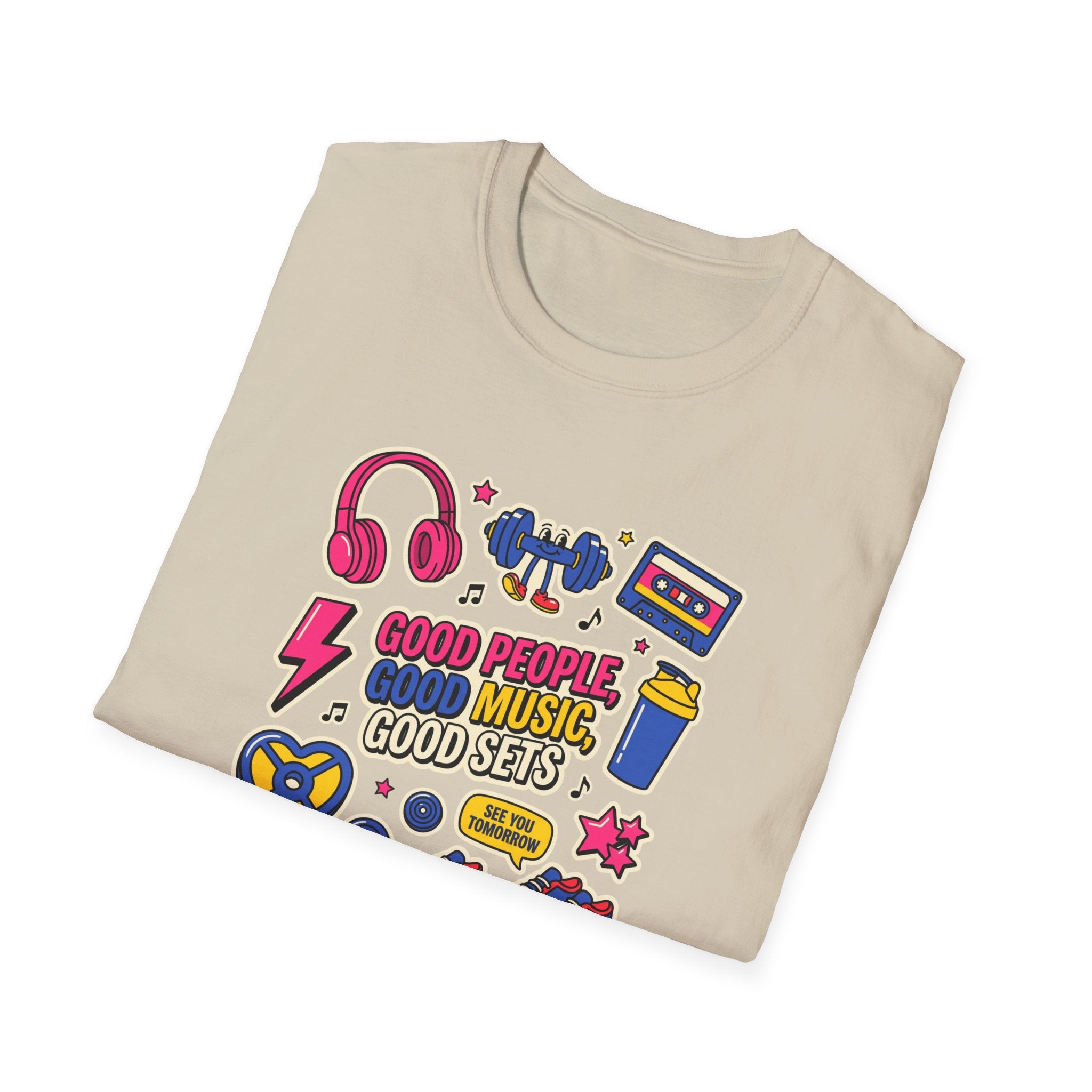 Good people, Good music, Good sets T-Shirt