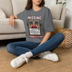 Missing - Probably at Gym T-Shirt