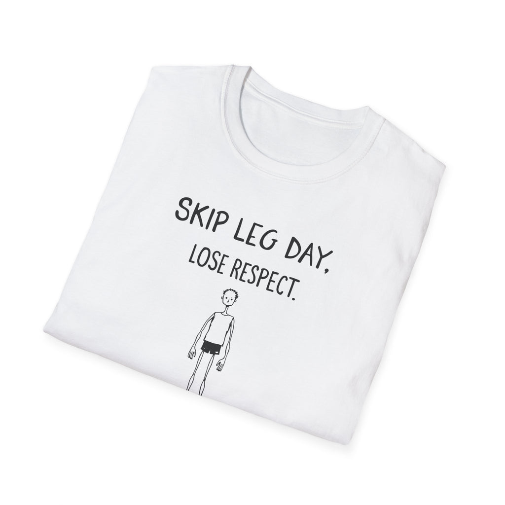Skip Leg Day, Lose Respect – Minimalist Sketch T-Shirt