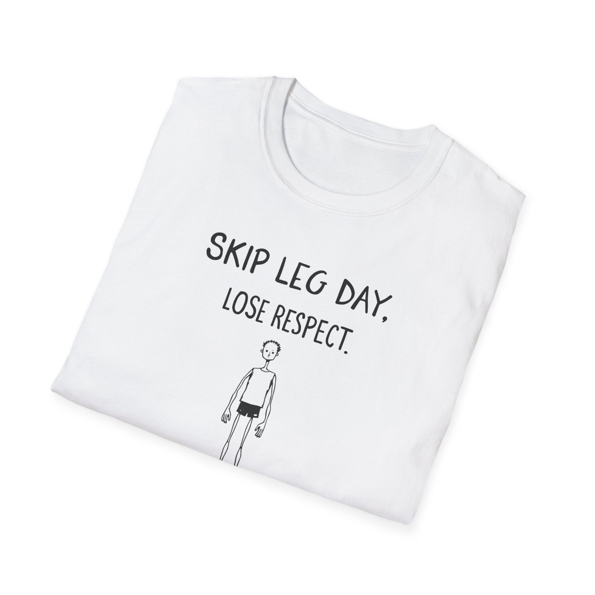 Skip Leg Day, Lose Respect – Minimalist Sketch T-Shirt