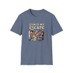 Gym is my escape - Sarcastic T-Shirt