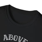 Above Else T-Shirt