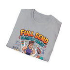 Full send, slightly tingly T-Shirt