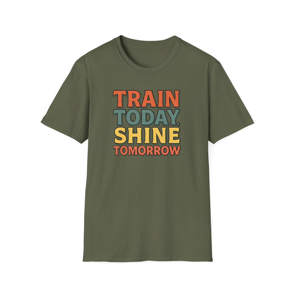 Train Today. Shine Tomorrow. T-Shirt