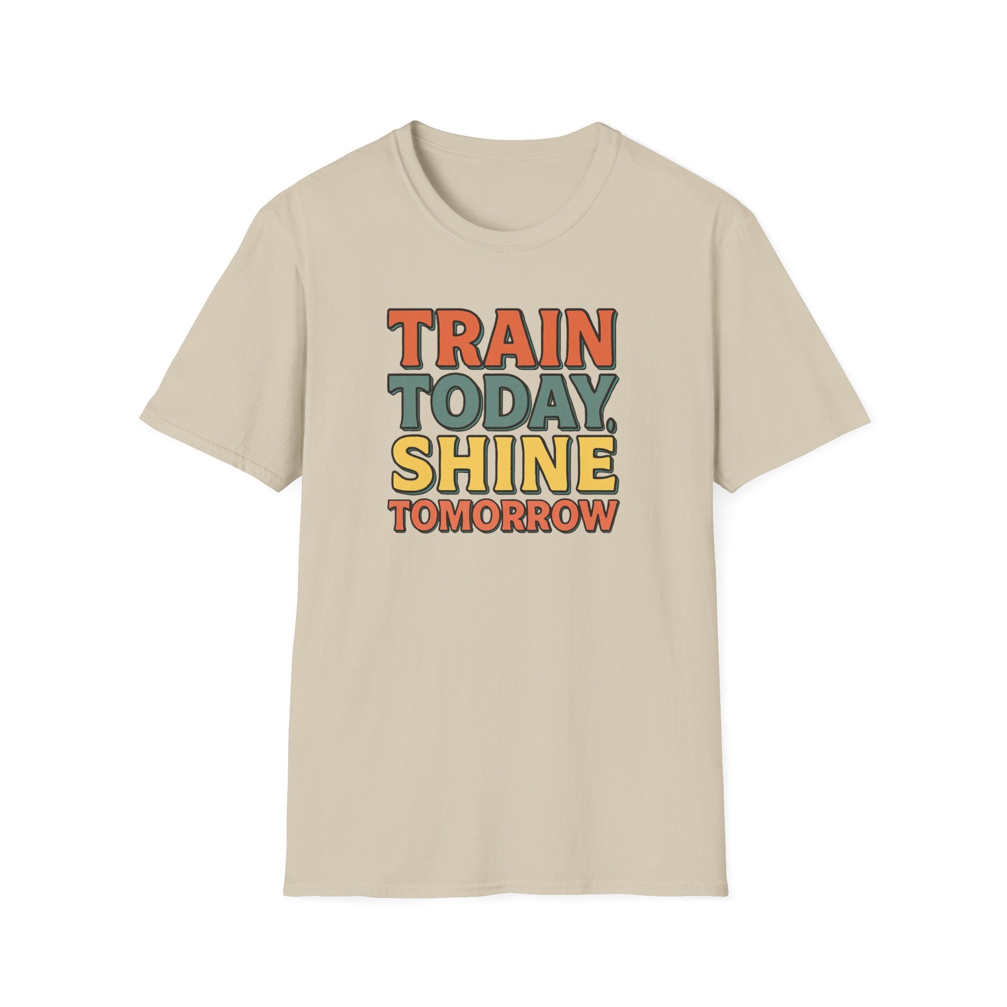 Train Today. Shine Tomorrow. T-Shirt