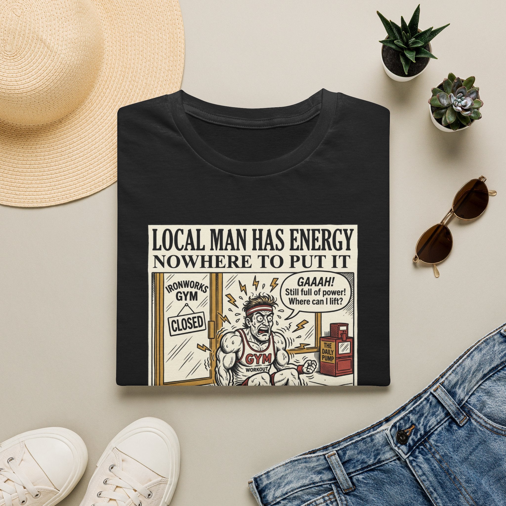 Local man has energy - Nowhere to put it T-Shirt