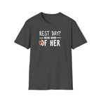 Rest Day? Never Heard of Her T-Shirt