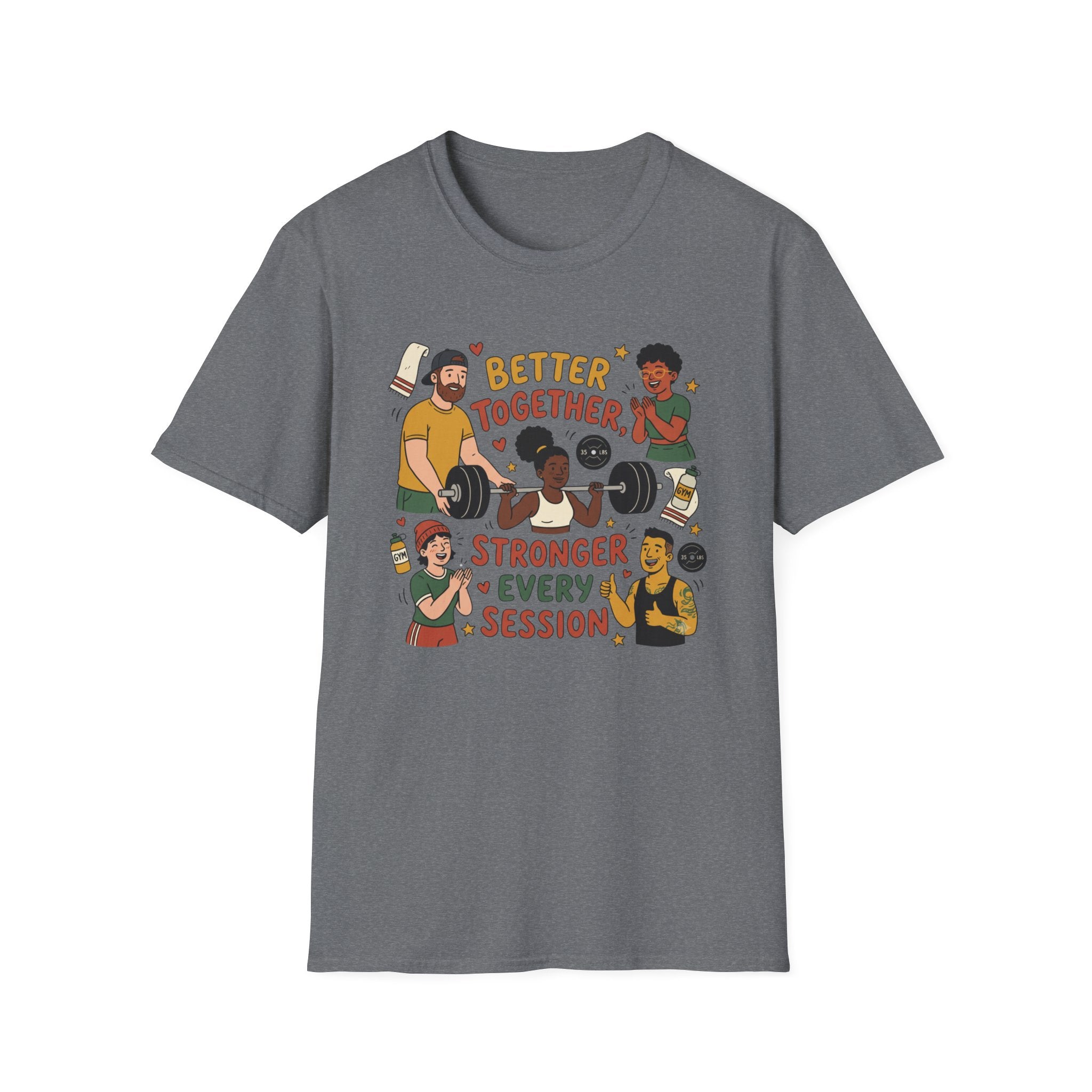 Better together, stronger every session T-Shirt