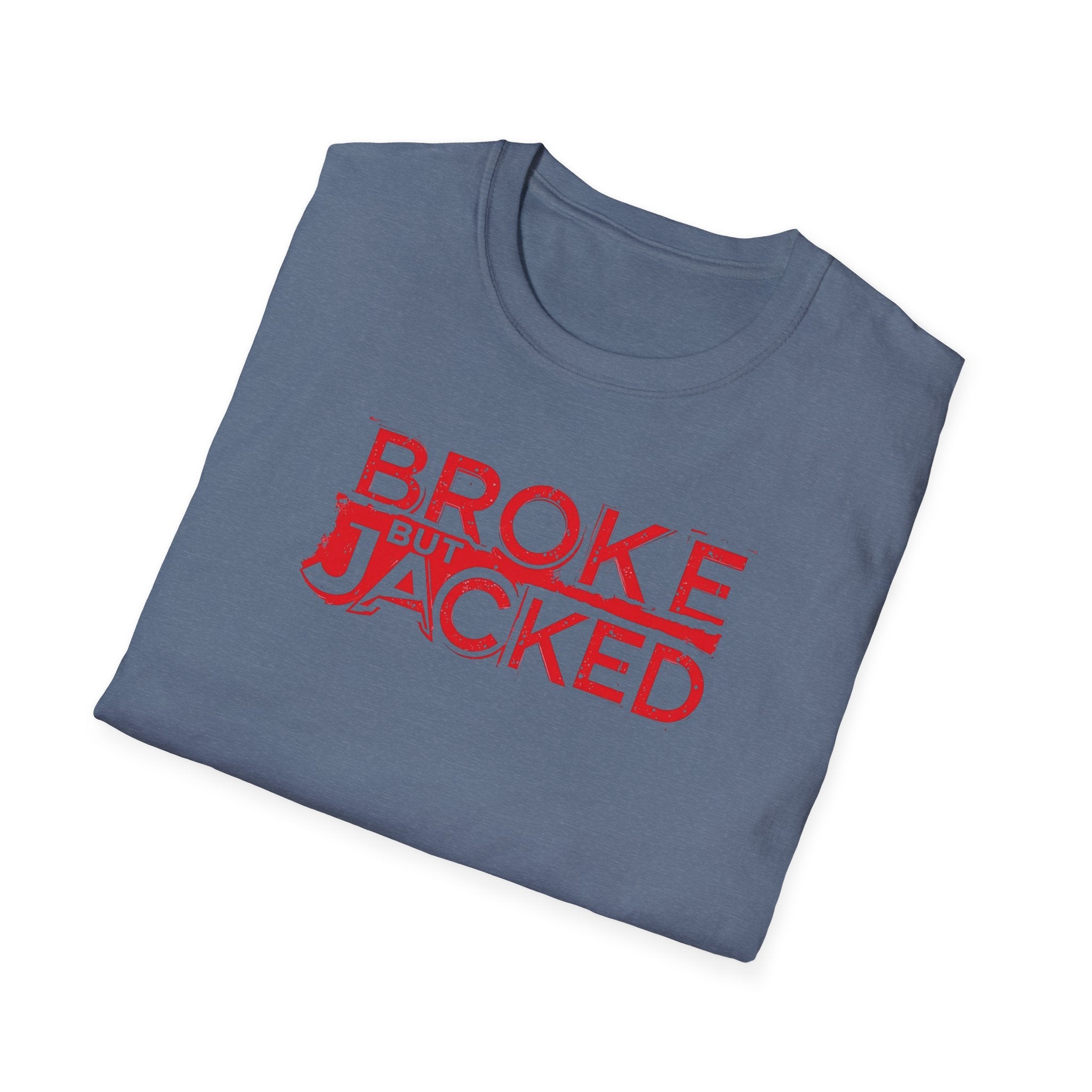 Broke But Jacked – Grit Edition T-Shirt
