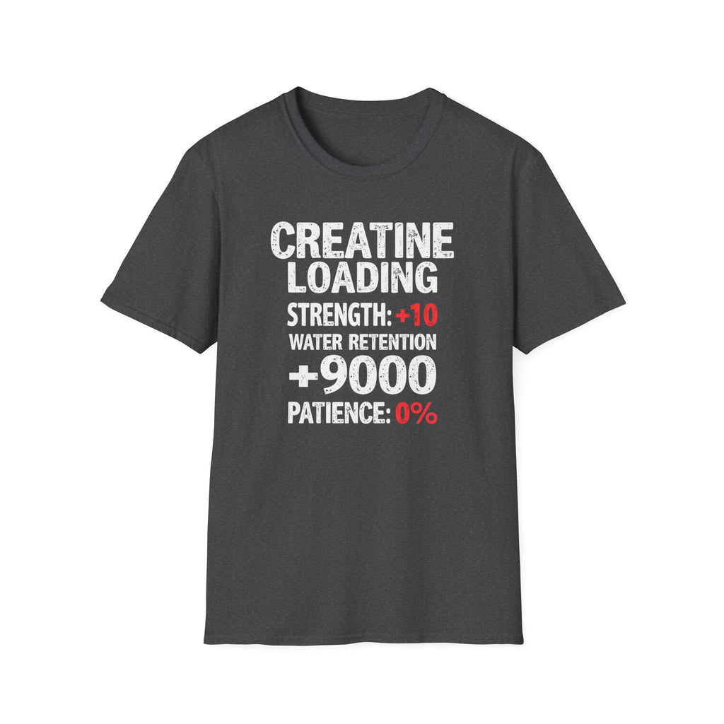 Creatine Loading – Strength +10 / Patience: 0% T-Shirt