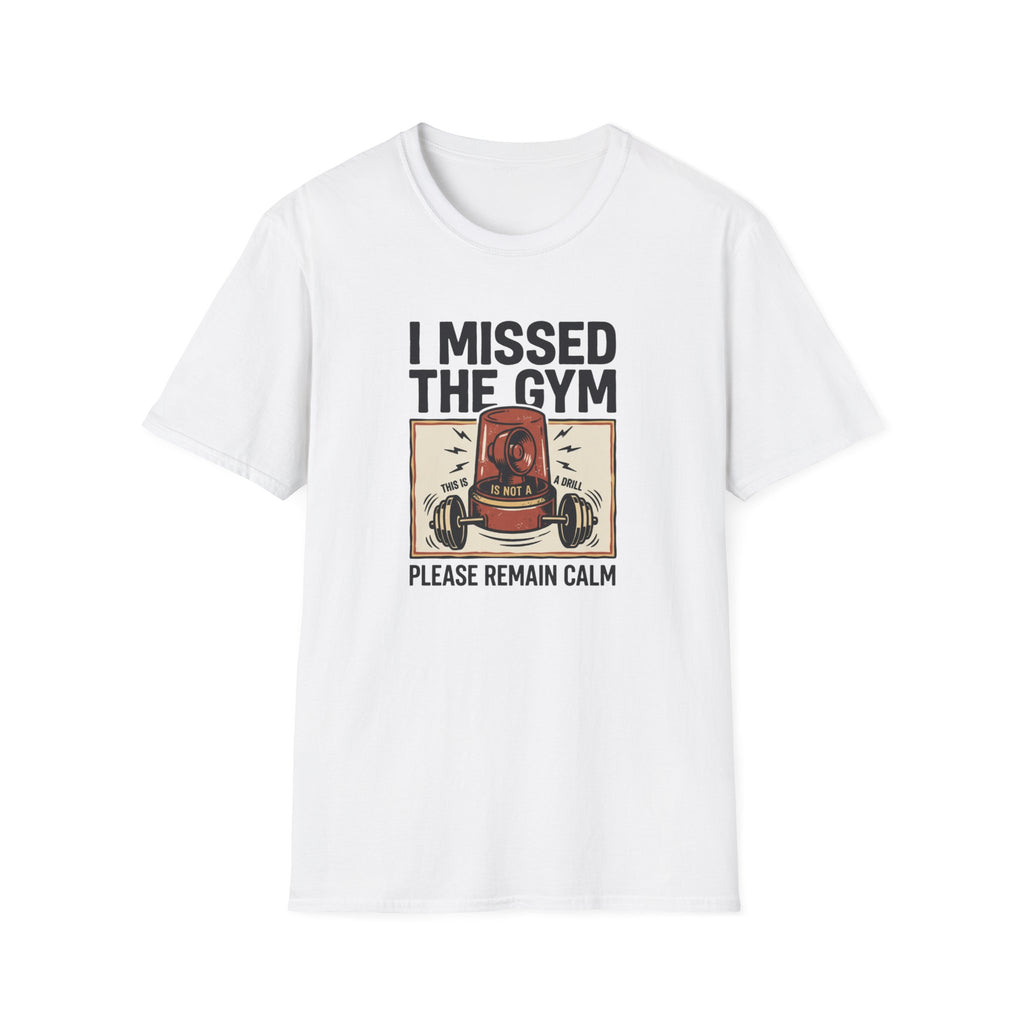 Missed the gym - Remain calm T-Shirt