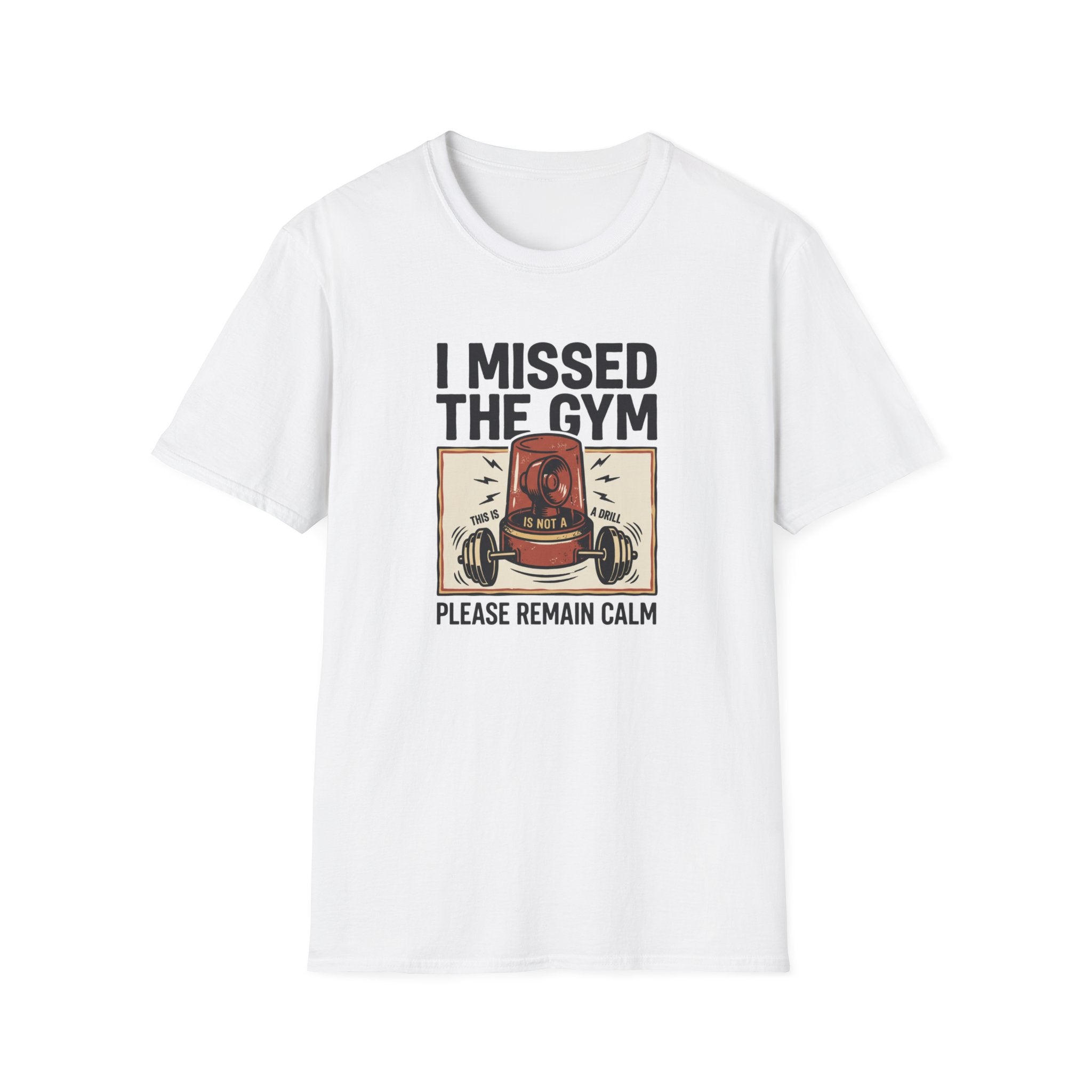 Missed the gym - Remain calm T-Shirt