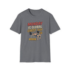 Monday is Global chest day - Another Monday, another pump T-Shirt