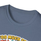 Too much zest, still got reps T-Shirt