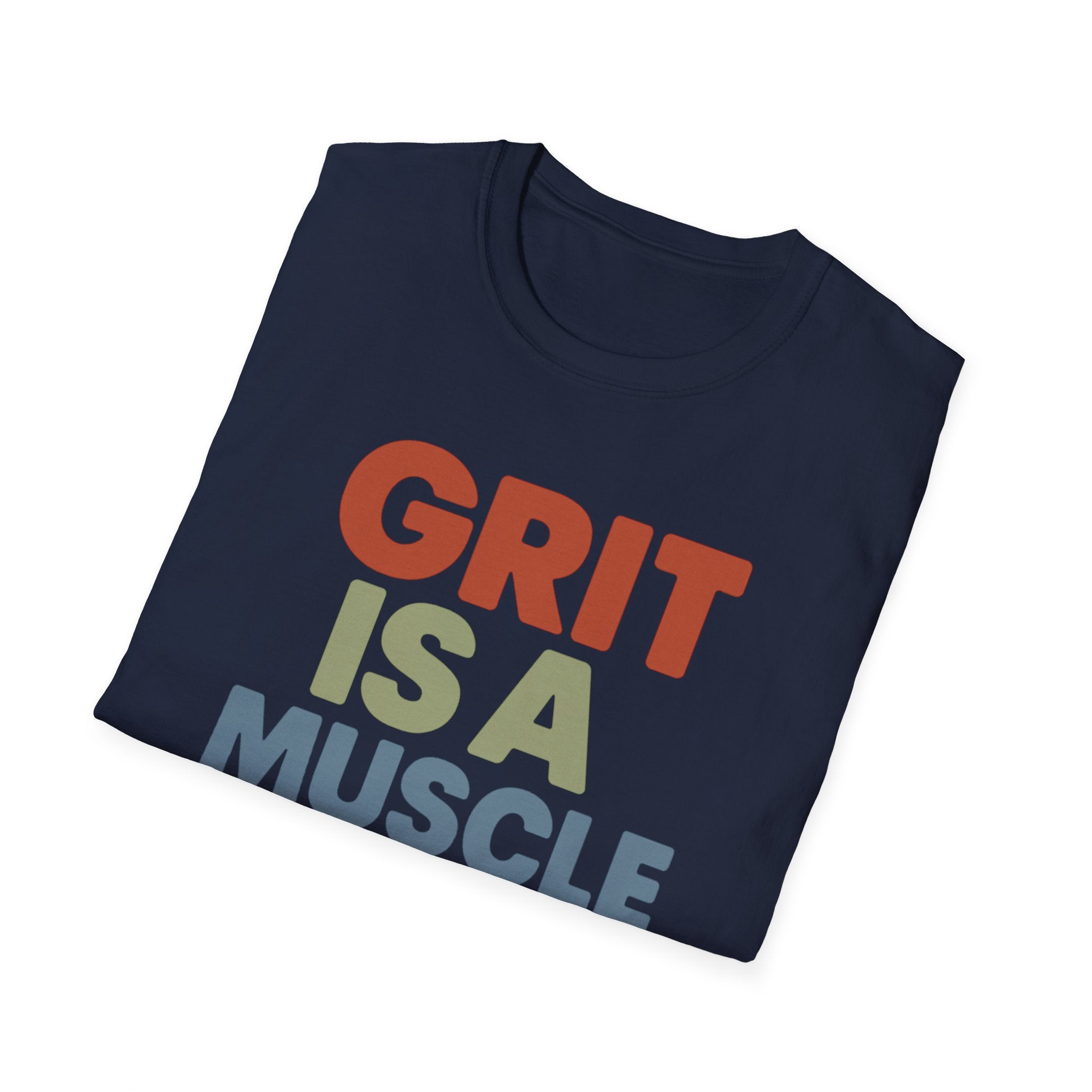 Grit Is a Muscle – Bold Block Statement T-Shirt