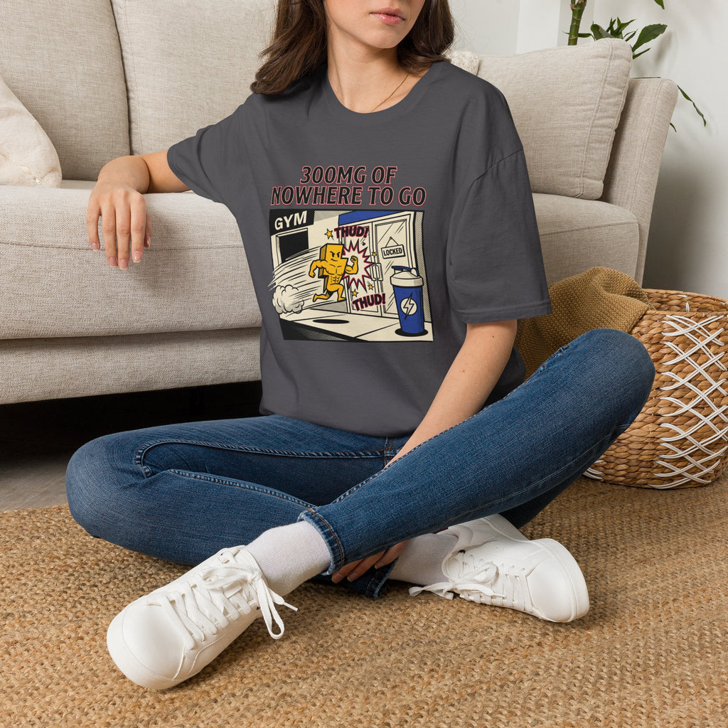 300mg of nowhere to go T-Shirt