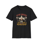I'm not obsessed. I just have a membership T-Shirt